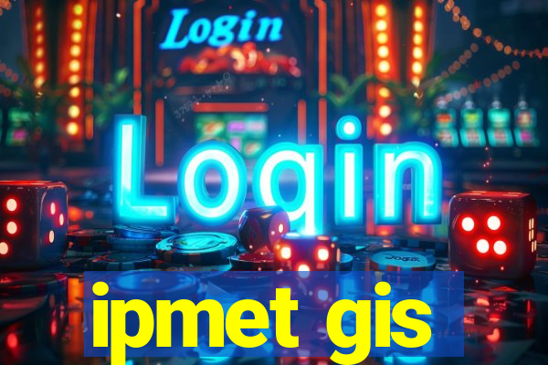 ipmet gis